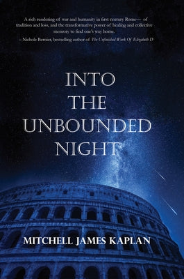 Into the Unbounded Night by Kaplan, Mitchell James