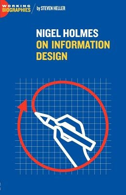 Nigel Holmes On Information Design by Heller, Steven