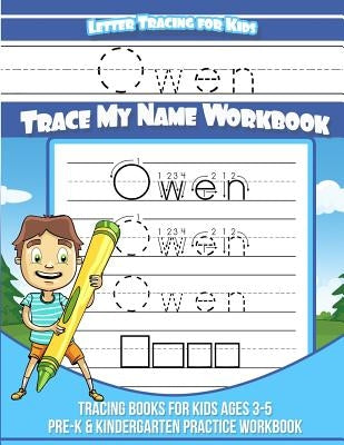 Owen Letter Tracing for Kids Trace my Name Workbook: Tracing Books for Kids ages 3 - 5 Pre-K & Kindergarten Practice Workbook by Garcia, Elise