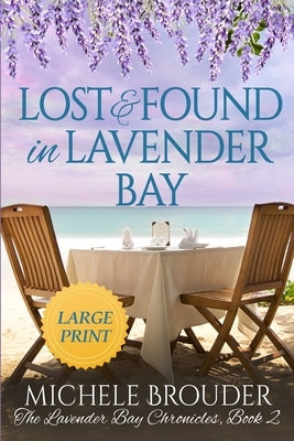 Lost and Found in Lavender Bay (The Lavender Bay Chronicles, Book 2) Large Print Paperback by Brouder, Michele