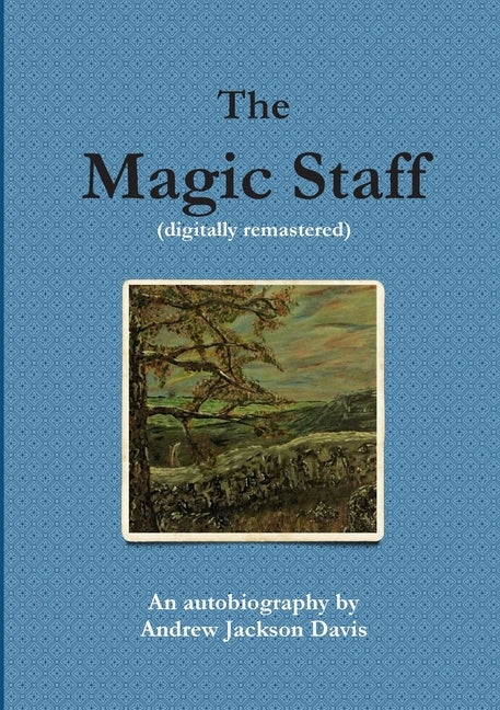 The Magic Staff (digitally remastered) by Davis, Andrew Jackson