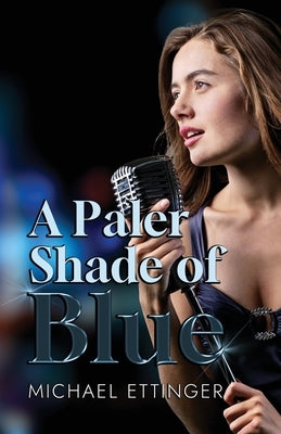 A Paler Shade of Blue by Ettinger, Michael