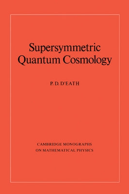 Supersymmetric Quantum Cosmolo by D'Eath, P. D.