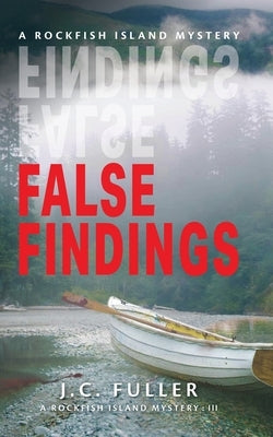 False Findings- A Rockfish Island Mystery: III by Fuller, J. C.