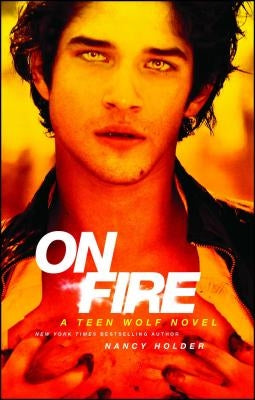 On Fire: A Teen Wolf Novel by Holder, Nancy