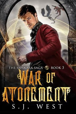 War of Atonement (Book 3, Vankara Saga) by West, S. J.