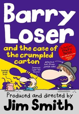 Barry Loser and the Case of the Crumpled Carton by Smith, Jim