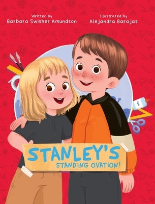 Stanley's Standing Ovation! by Amundson, Barbara Swisher