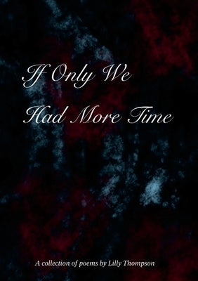 If Only We Had More Time by Thompson, Lilly