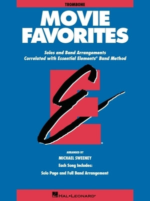 Essential Elements Movie Favorites: Trombone by Hal Leonard Corp