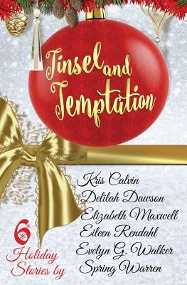 Tinsel and Temptation: A Holiday Anthology by Calvin, Kris