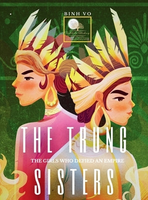 The Trung Sisters: The Girls Who Defied An Empire by Vo, Binh