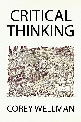 Critical Thinking by Wellman, Corey