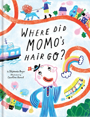 Where Did Momo's Hair Go? by Boyer, Stéphanie