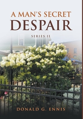 A Man's Secret Despair by Ennis, Donald G.