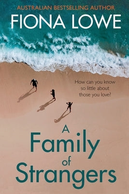 A Family of Strangers by Lowe, Fiona