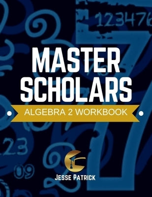 Algebra 2 Student Workbook by Patrick, Jesse a.