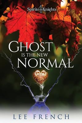 Ghost Is the New Normal by French, Lee