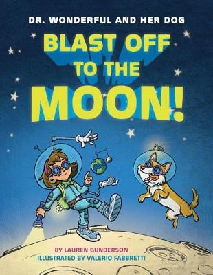 Blast Off to the Moon! by Gunderson, Lauren