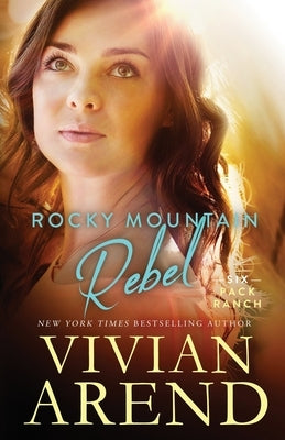 Rocky Mountain Rebel by Arend, Vivian