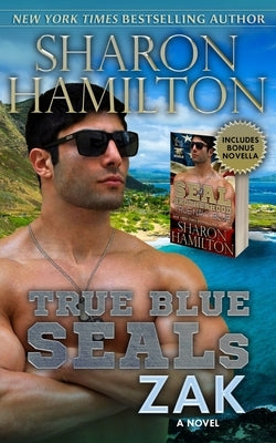 True Blue SEALs: Zak: SEAL Brotherhood, True Navy Blue by Hamilton, Sharon