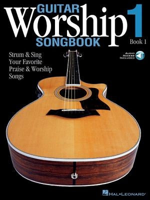 Guitar Worship Songbook, Book 1: Strum & Sing Your Favorite Praise & Worship Songs [With CD] by Hal Leonard Corp