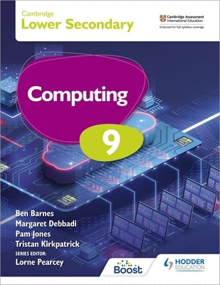 Cambridge Lower Secondary Computing 9 Student's Book by Ben Barnes, Kirkpatrick Debbadi Jones an