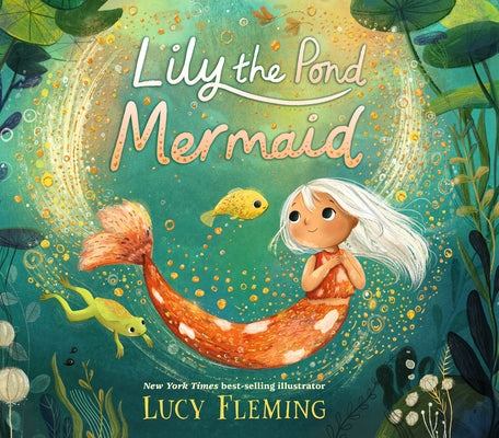 Lily the Pond Mermaid by Fleming, Lucy