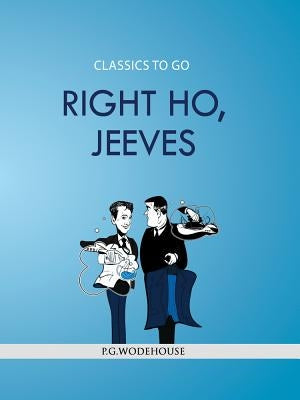 Right Ho, Jeeves by Wodehouse, P. G.