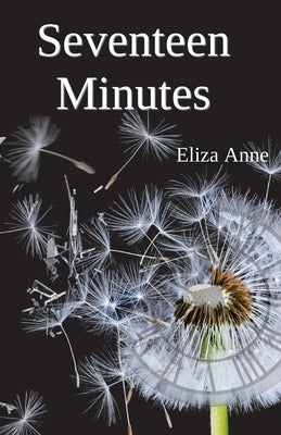 Seventeen Minutes by Anne, Eliza