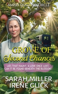 Grove of Second Chances: Lies that Haunt, a Love Once Lost, can it be Found Beneath the Blossom? by Glick, Irene