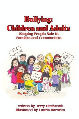 Bullying: Children and Adults: Keeping People Safe in Families and Communities by Barrows, Laurie