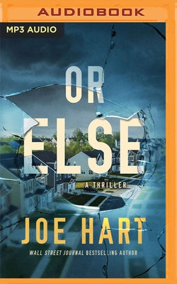 Or Else: A Thriller by Hart, Joe