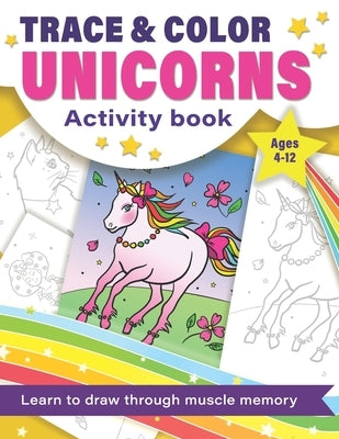 Trace and Color Unicorns: Activity Book by Trace & Color