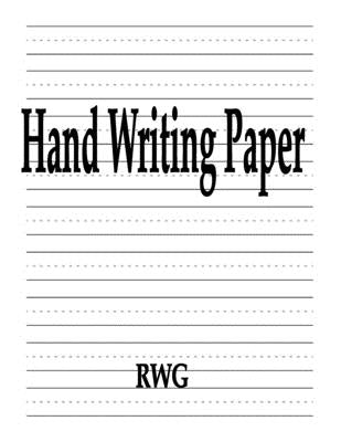 Hand Writing Paper: 200 Pages 8.5" X 11" by Rwg