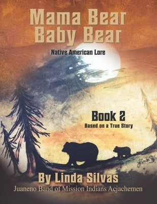 Mama Bear Baby Bear 2: Native American Lore by Silvas, Linda L.