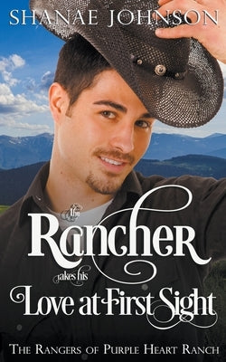 The Rancher takes his Love at First Sight by Johnson, Shanae