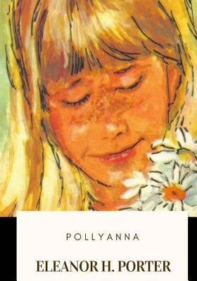 Pollyanna by H. Porter, Eleanor