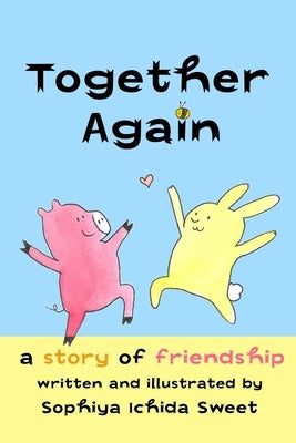 Together Again: A Story of Friendship by Ichida, Sophiya