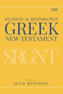 Statistical Restoration Greek New Testament by Bunning, Alan