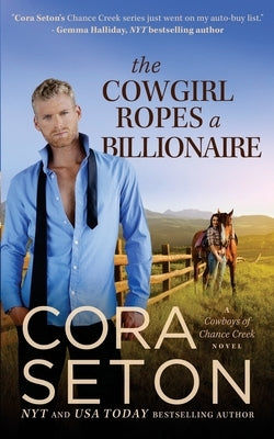 The Cowgirl Ropes a Billionaire by Seton, Cora