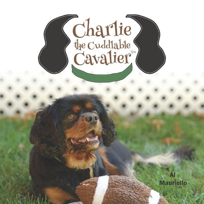 Charlie the Cuddlable Cavalier by Mauriello, Albert