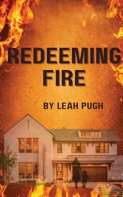 Redeeming Fire by Pugh, Leah