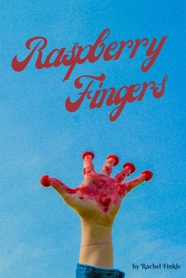 Raspberry Fingers by Finkle, Rachel