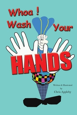 Whoa! Wash Your Hands by Appleby, Chris