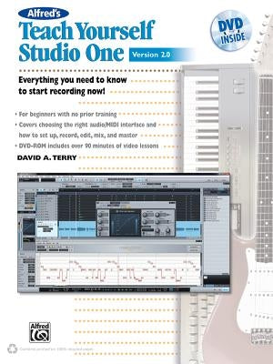 Alfred's Teach Yourself Studio One V. 2.0: Everything You Need to Know to Start Recording Now!, Book & DVD by Terry, David