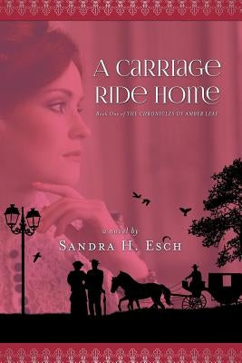 A Carriage Ride Home by Esch, Sandra H.