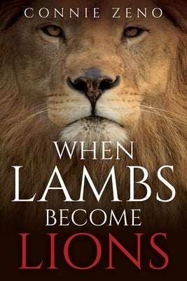 When Lambs Become Lions by Zeno, Connie