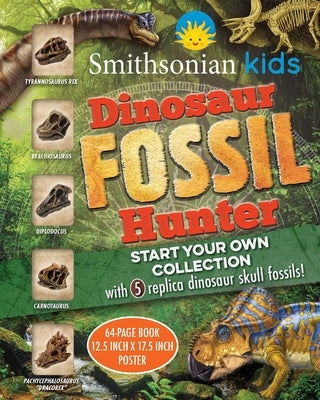 Smithsonian Kids: Dinosaur Fossil Hunter by Editors of Silver Dolphin Books