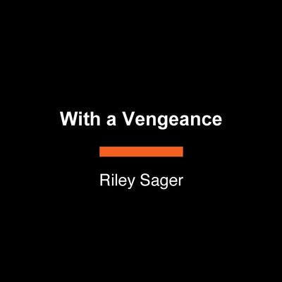 With a Vengeance by Sager, Riley